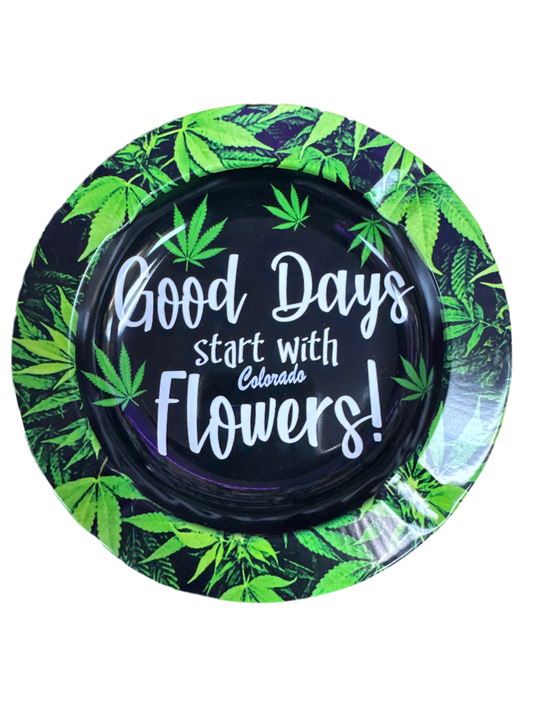 Metal Colorado Ashtray (Good Days start with flowers)